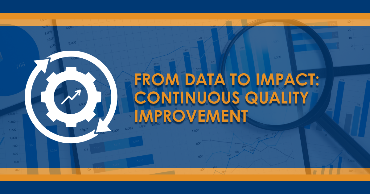 From Data to Impact: Continuous Quality Improvement
