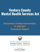 Preview-Ventura-County-Behavioral Health-Mental-Health-Services-Act-Prevention-and-Early-Intervention-FY-2020-2021-Evaluation-Report